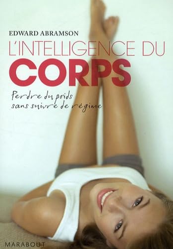 L'intelligence du corps: Une méthode efficace pour perdre du poids sans suivre de régime book