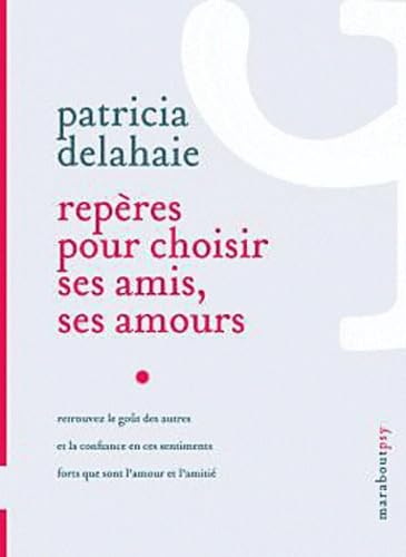 Repères pour choisir ses amis, ses amours Books