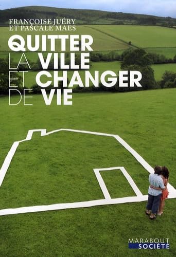 Quitter la ville et changer de vie Books