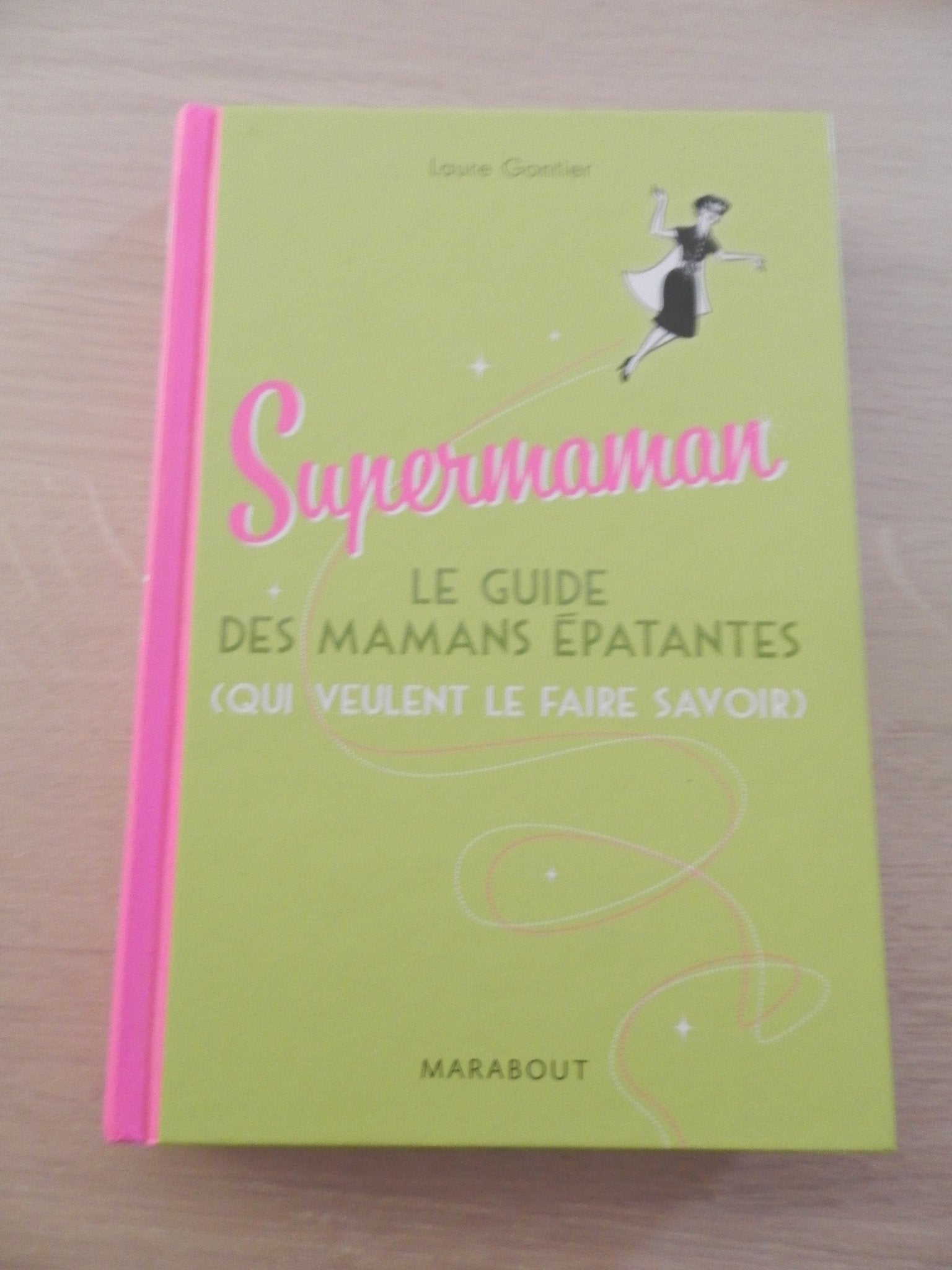 Supermaman: Le guide des mamans épatantes (qui veulent le faire savoir) Parents & Children