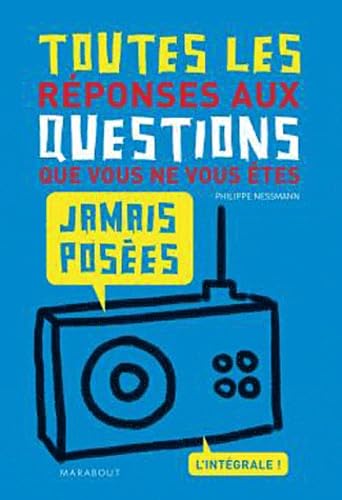 Toutes les réponses aux questions que vous ne vous êtes jamais posées book