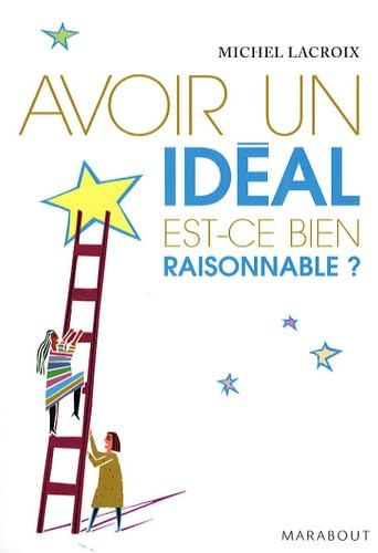 Avoir un idéal est-ce bien raisonnable ? Books
