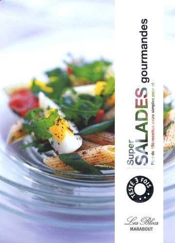 Super salades gourmandes: Plus de 150 Recettes extra simples pour changer Books