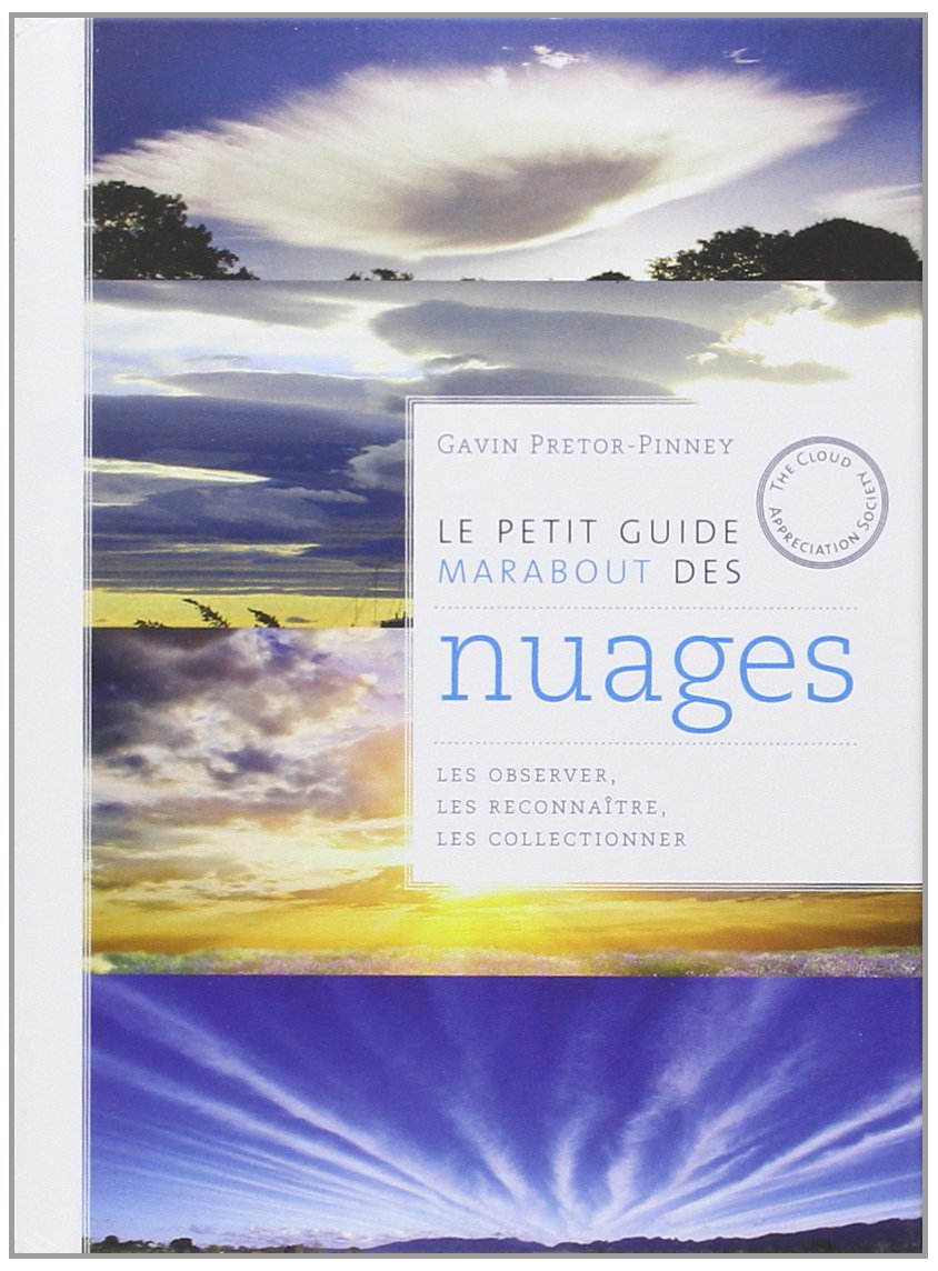 Le petit guide Marabout de nuages: Les observer, les reconnaître, les collectionner Geology & Geography