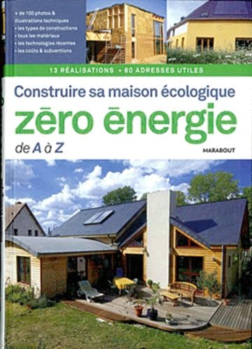 Construire sa maison écologique zéro-énergie de A à Z Books