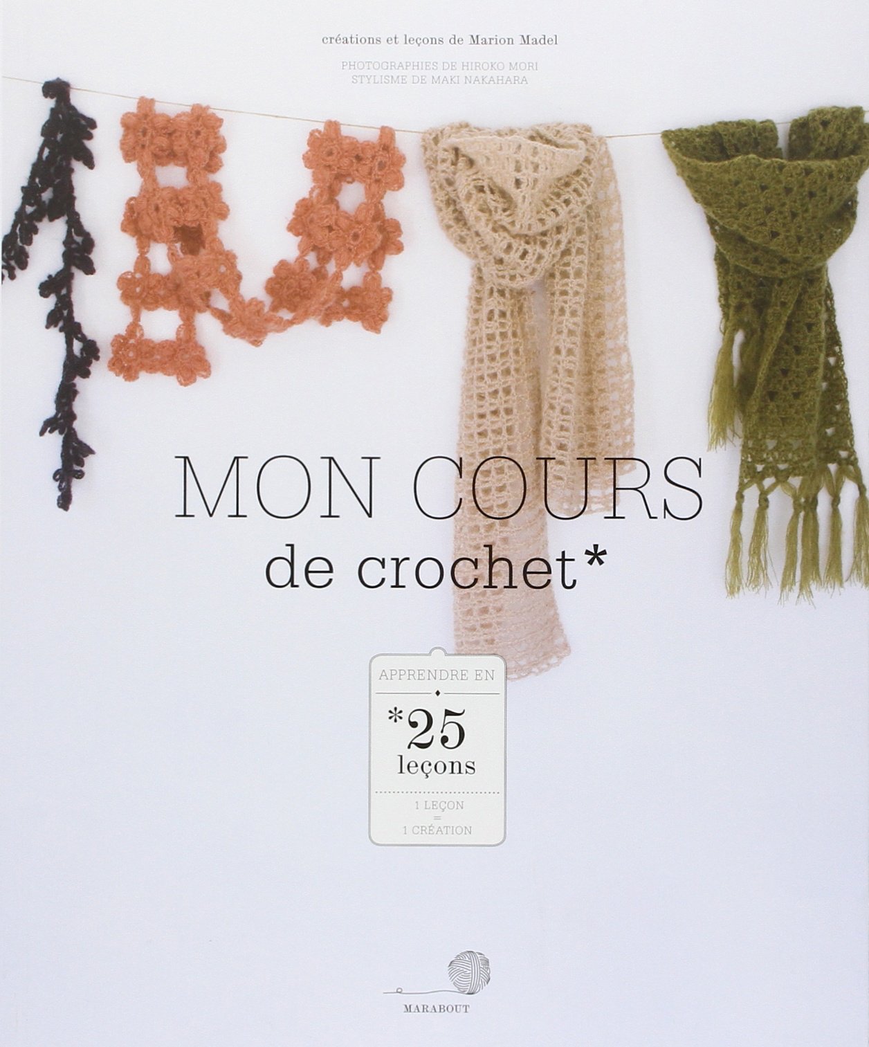 Mon cours de crochet: 25 leçons pour tout apprendre book