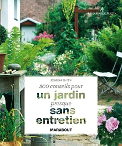 200 conseils pour un jardin presque sans entretien book