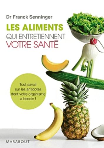 Les aliments qui entretiennent votre santé book