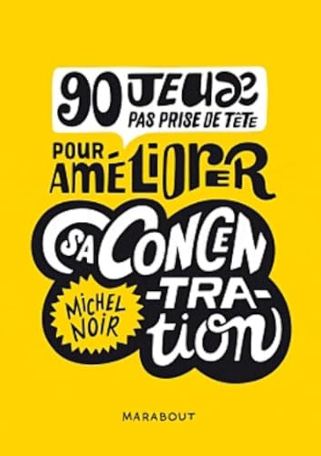 Pour ne plus dormir debout : 90 jeux pas prise de tête pour améliorer sa concentration book