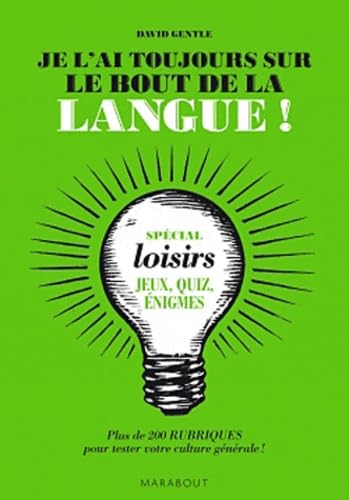 Je l'ai toujours sur le bout de la langue !: Spécial loisirs Books