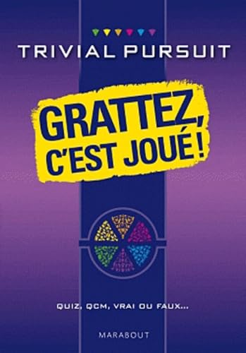 Trivial pursuit, grattez c'est joué !: Quiz, QCM, vrai ou faux book