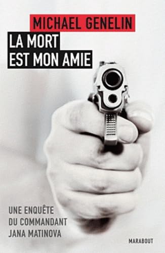 La mort est mon amie: Une enquête du commandant Jana Matinova book
