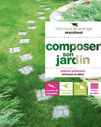 Composer son jardin: Spécial pelouses, terrasses et allées book