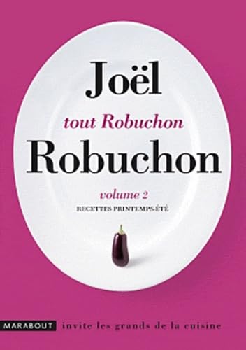 Tout Robuchon: Volume 2, Recettes printemps-été Books