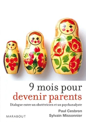 Neuf mois pour devenir parents: Dialogue entre un obstétricien et un psychanalyste Parents & Children