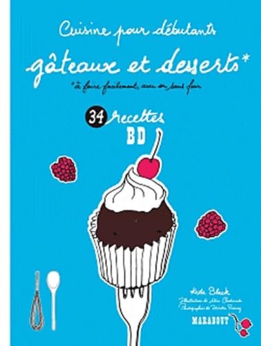 Cuisine pour débutants: Gâteaux et petits desserts à faire facilement avec ou sans four book