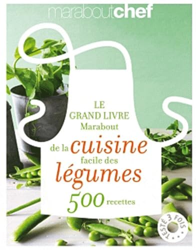 Le grand livre Marabout de la cuisine facile des légumes: 500 recettes Books