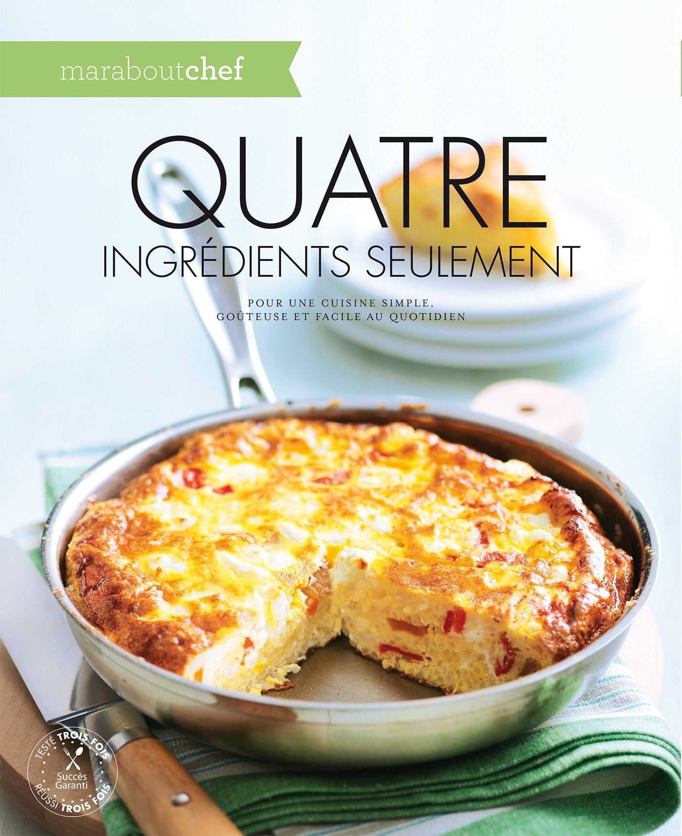 4 ingrédients seulement: Pour une cuisine simple, goûteuse et facile au quotidien book