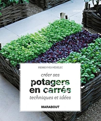 Créer ses potagers en carrés: Techniques et idées book
