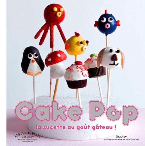 Cake Pops: Les petites sucettes goût gâteau Books