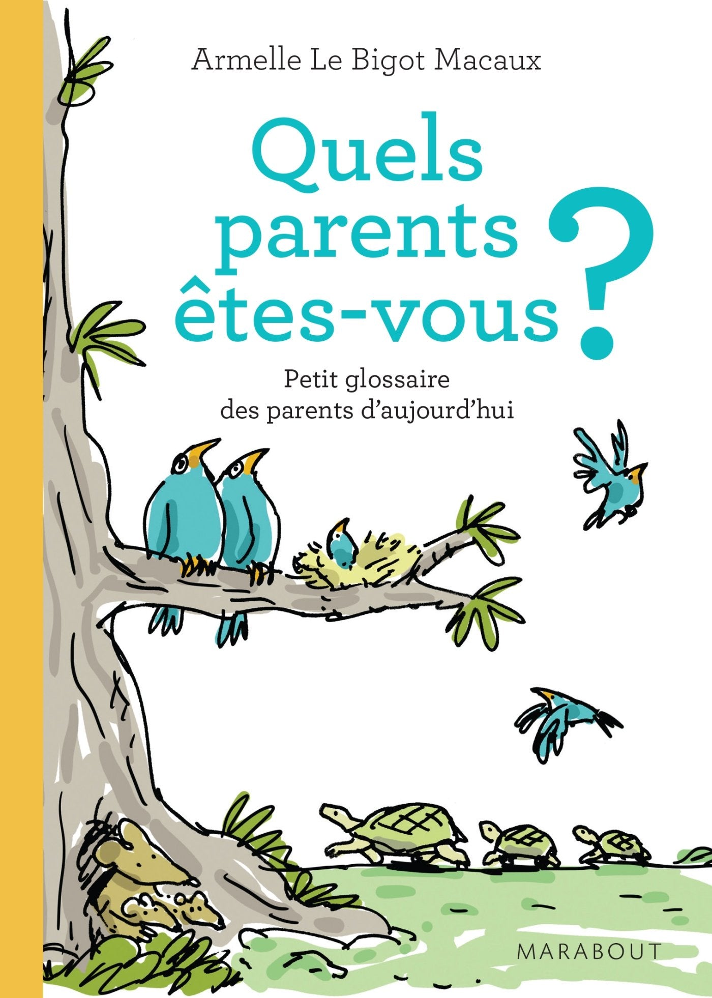 Quels parents êtes-vous ?: Petit glossaire des parents d'aujourd'hui Books
