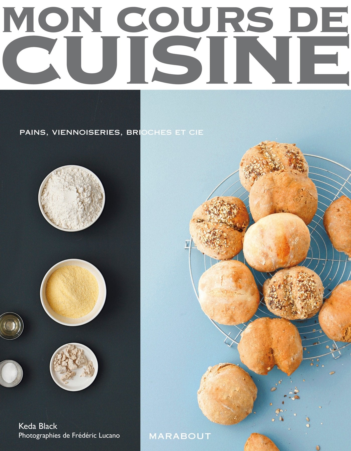 Mon Cours De Cuisine: Les Basiques Du Boulanger Leisure, Home & Garden