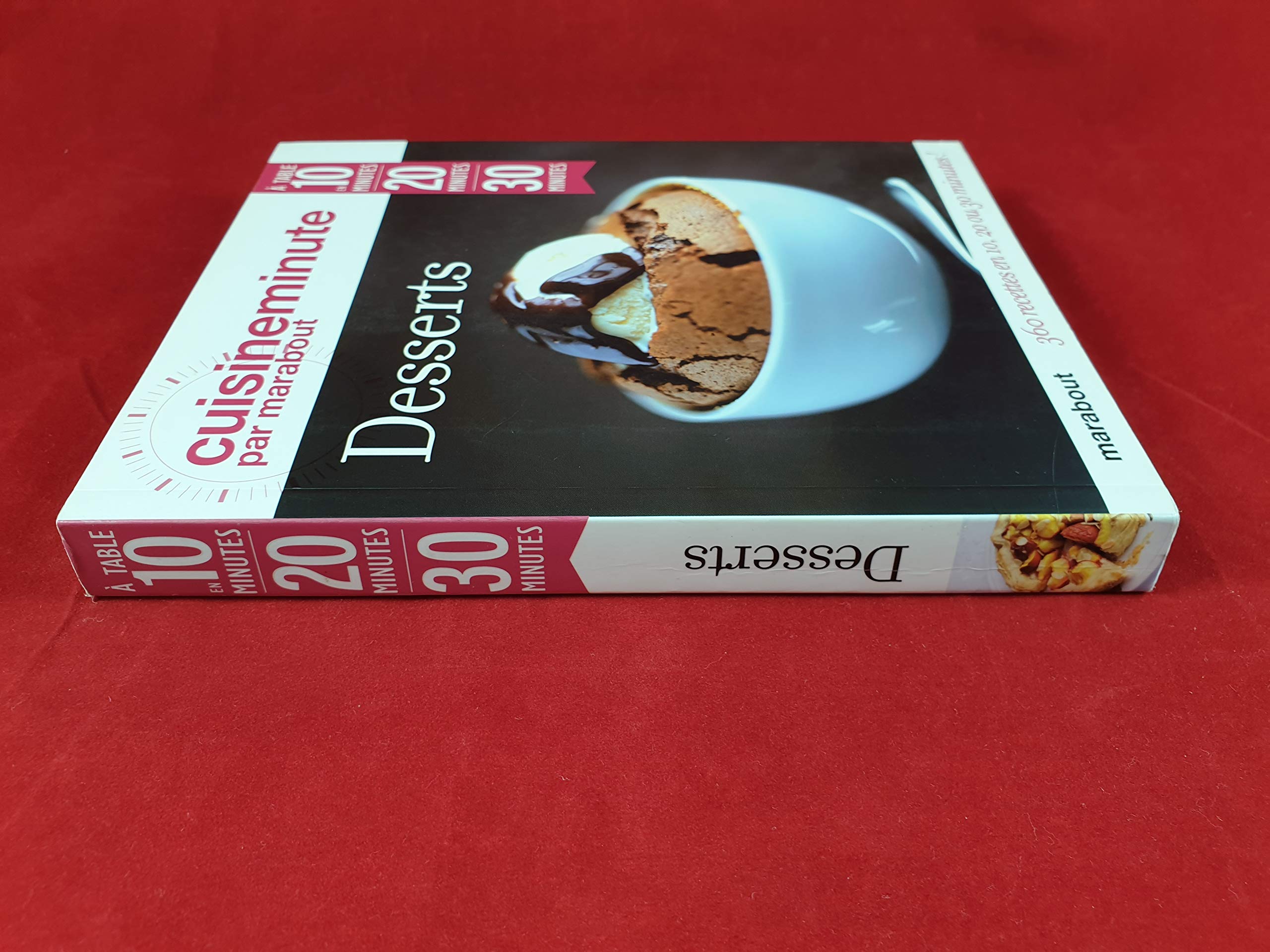 360 desserts faciles: A table en : 10 minutes, 20 minutes, 30 minutes book