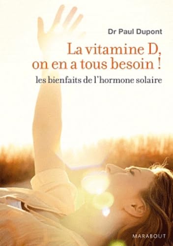La vitamine D, on en a tous besoin !: Les bienfaits de l'hormone solaire Books