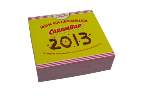 Mon calendrier Carambar 2013: 365 blagues et recettes pour une année complètement barrée !! book