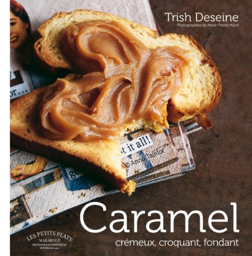 Caramel: Crémeux, croquant, fondant book