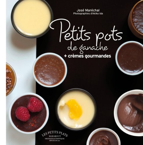 Petits pots au chocolat: Ganaches et crèmes gourmandes Books
