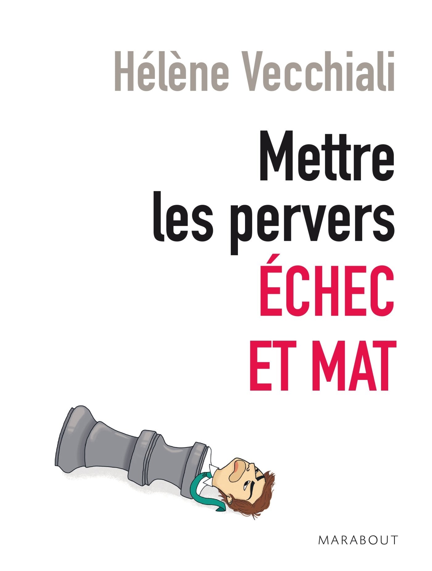 Mettre les pervers échec et mat !: Clarifier, repérer, gérer, guérir book