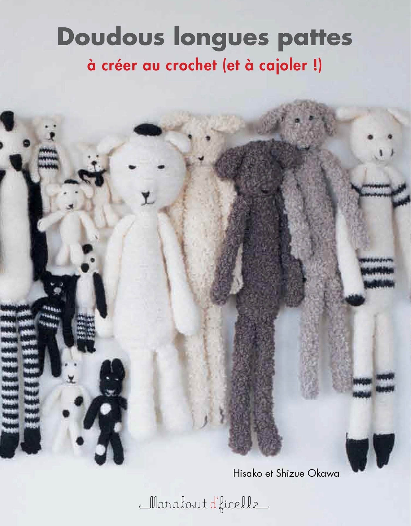 Doudous longues pattes: A créer au crochet (et à cajoler !) book