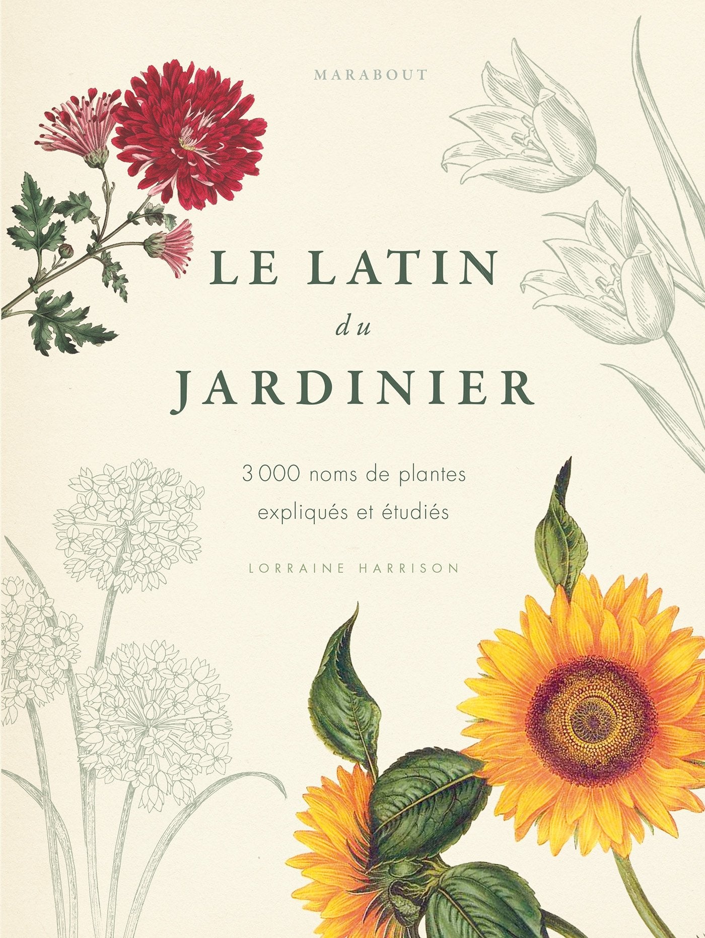 Le latin du jardinier: Plus de 3000 noms de plantes expliqués book