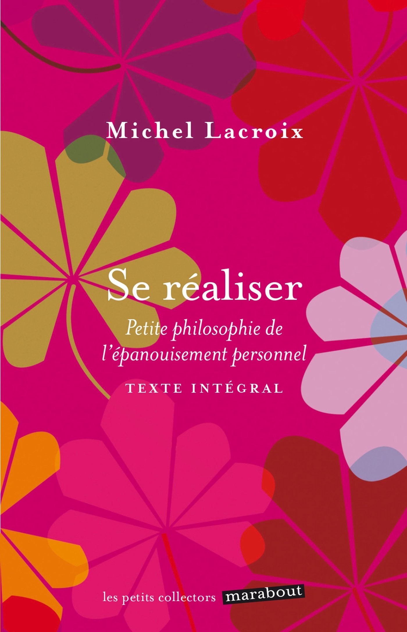 Se réaliser: Petite philosophie de l'épanouissement personnel book