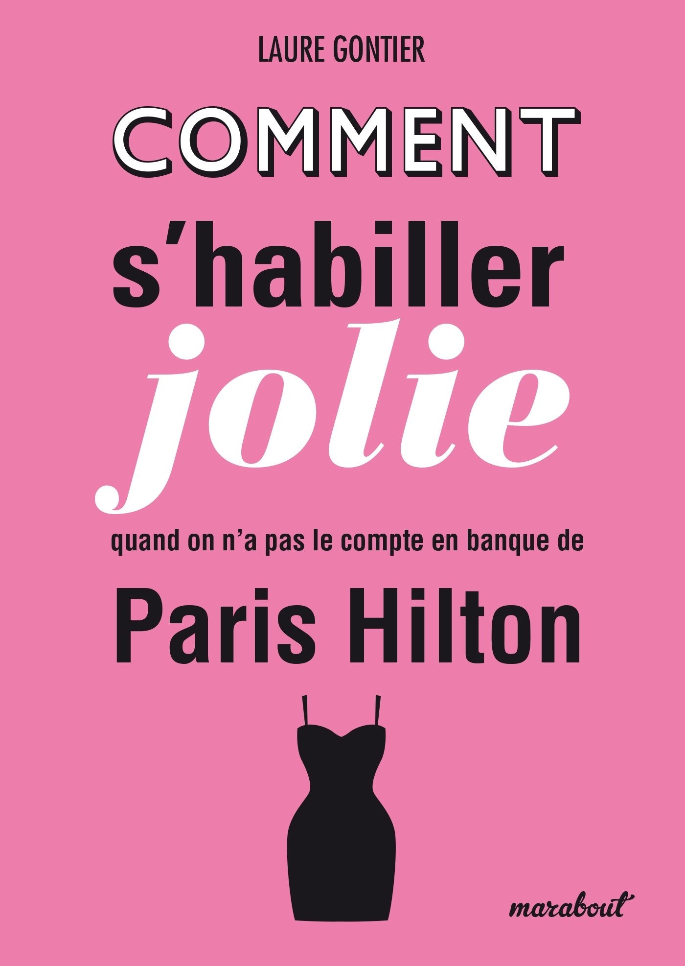 Comment s'habiller jolie sans avoir le compte en banque de Paris Hilton book