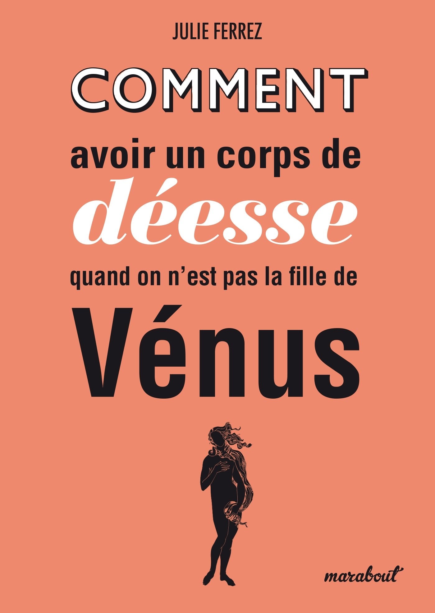 Comment avoir un corps de déesse quand on n'est pas fille de Vénus book