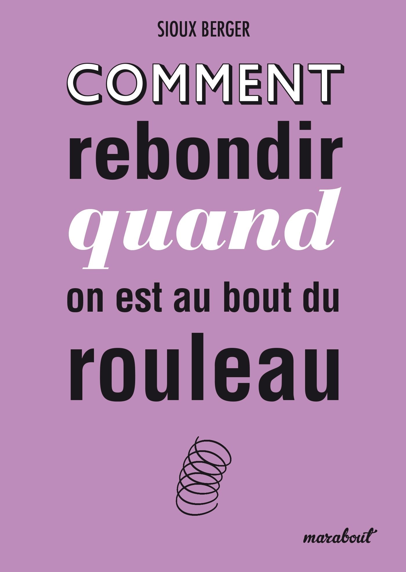 Comment rebondir quand on est au bout du rouleau book