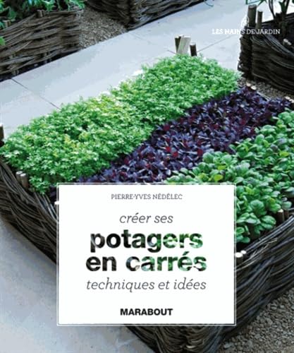 Créer ses potagers en carrés, techniques et idées Books