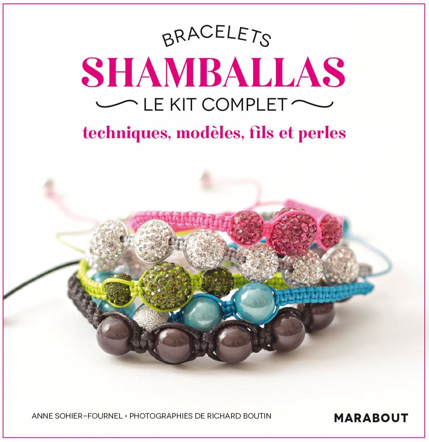 Bracelets Shamballas, techniques et modèles: Le kit complet book
