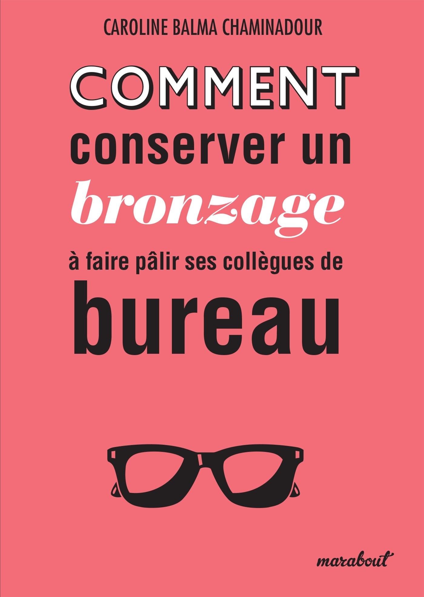 Comment conserver un bronzage à faire pâlir ses collègues du bureau Books