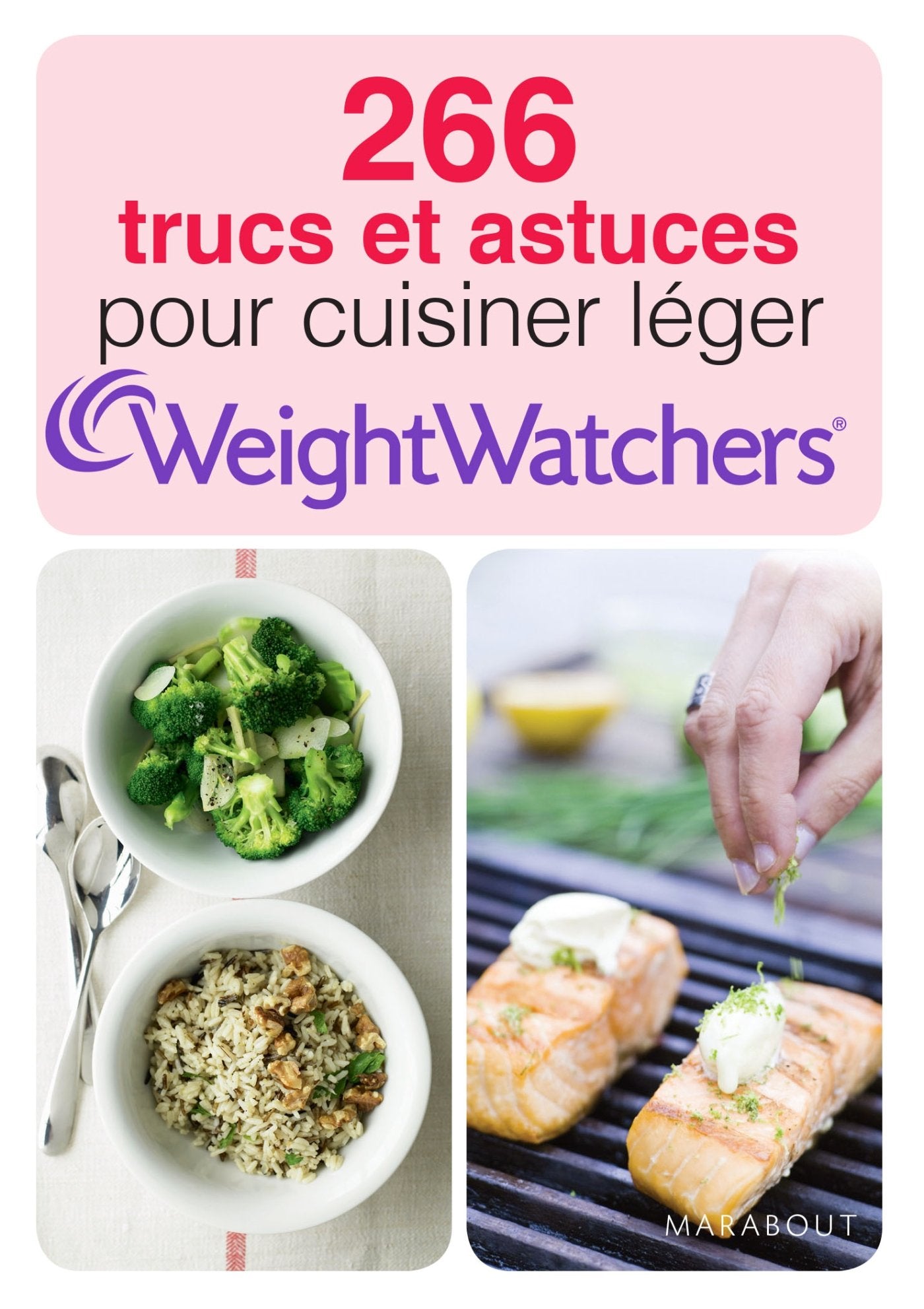 266 trucs et astuces pour cuisiner léger Weight Watchers Books