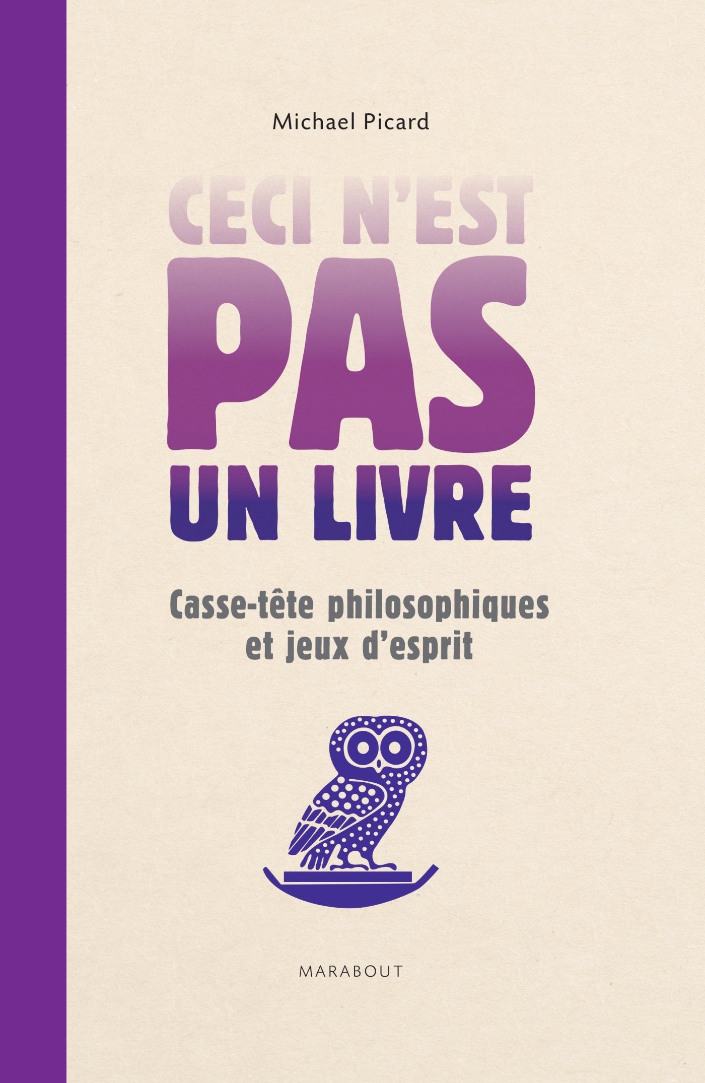 Ceci n'est pas un livre: Casse-tête philosophiques et jeux d'esprit Books