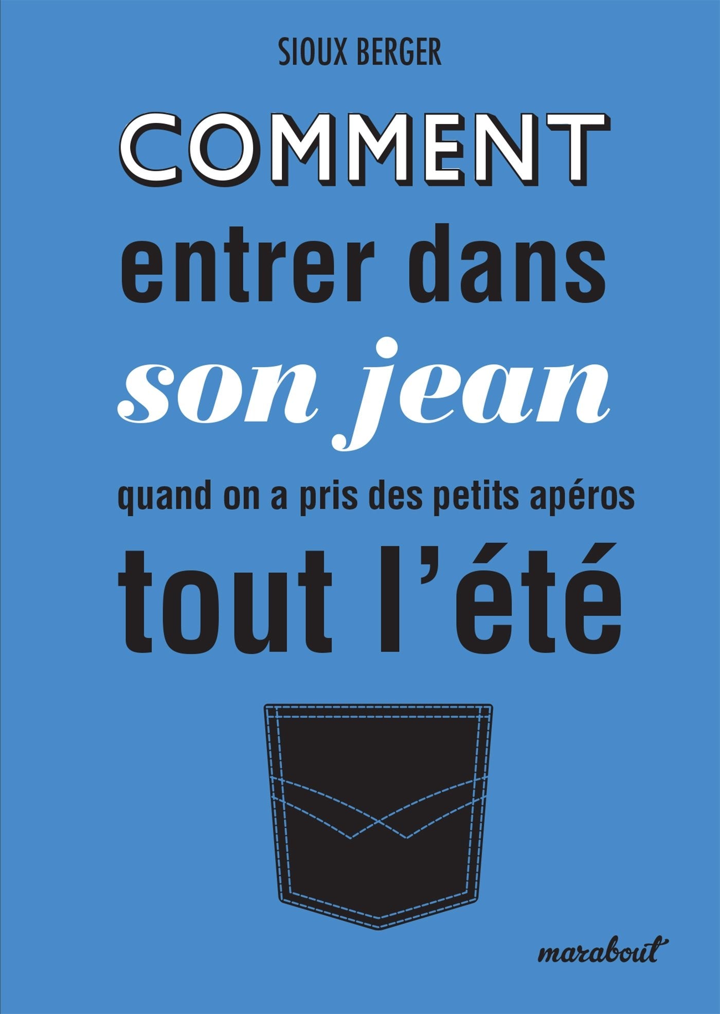 Comment entrer dans son jean quand on a pris des petits apéros tout l'été book