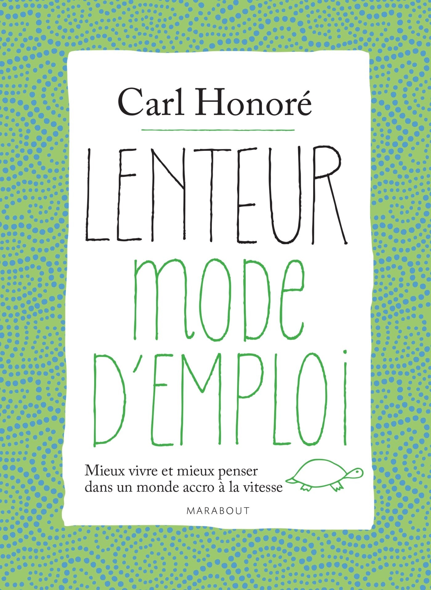 Lenteur mode d'emploi: Mieux vivre et mieux penser dans un monde accro à la vitesse Books