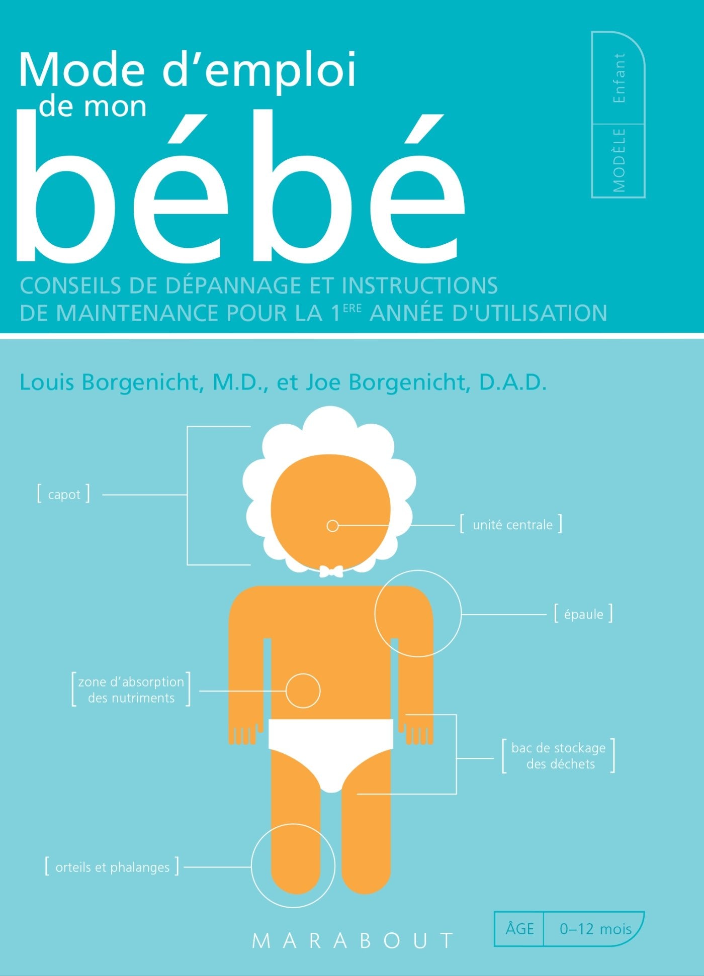 Mode d'emploi de mon bébé: Conseils de dépannage et instructions de maintenance pour la première année d'utilisation Parents & Children