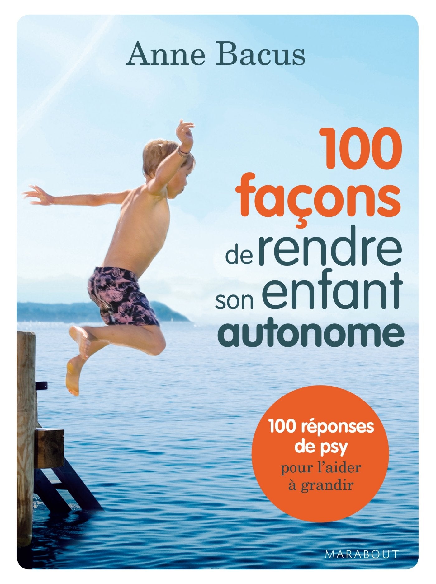 100 façons de rendre son enfant autonome Parents & Children