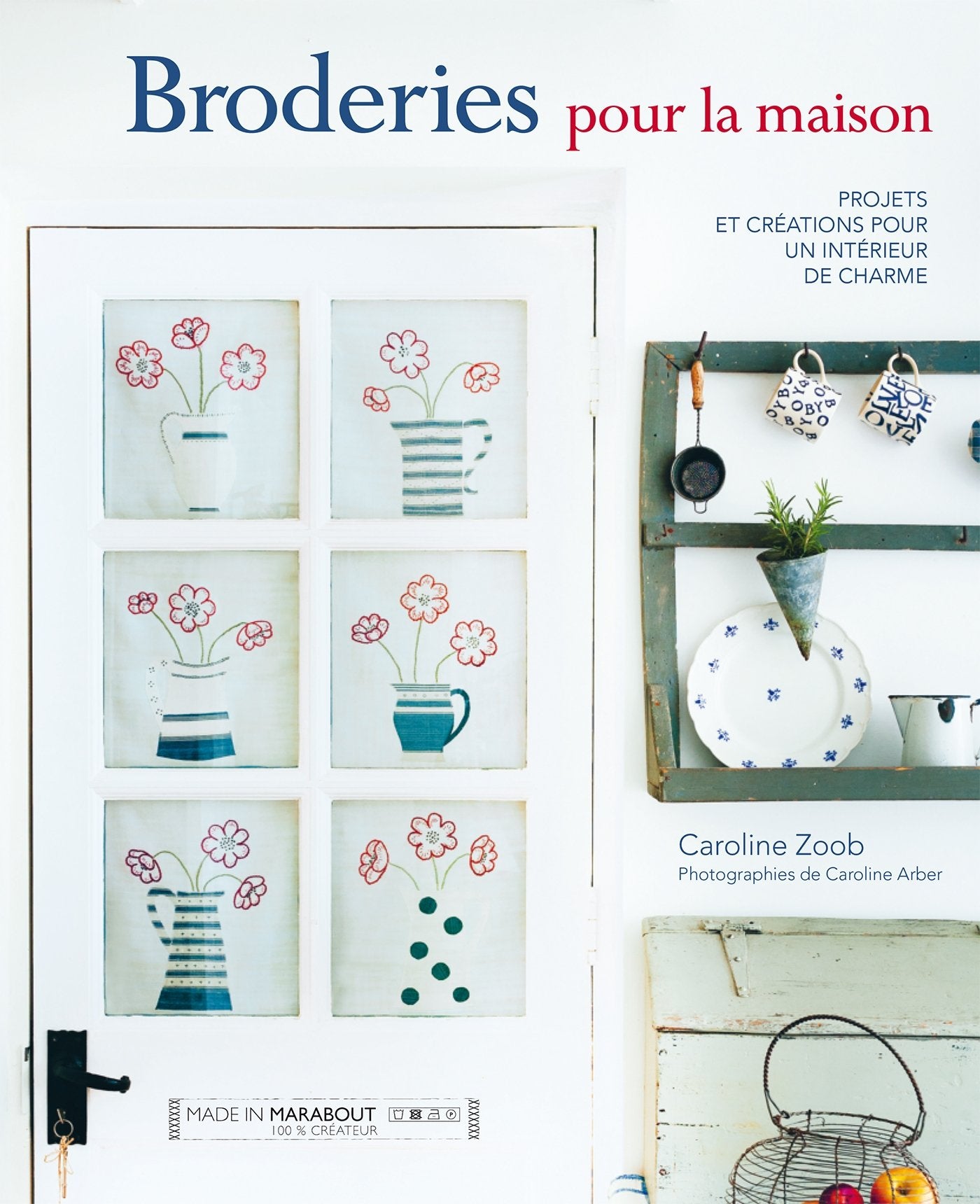 Broderies pour la maison: Projets et créations pour un intérieur de charme Books
