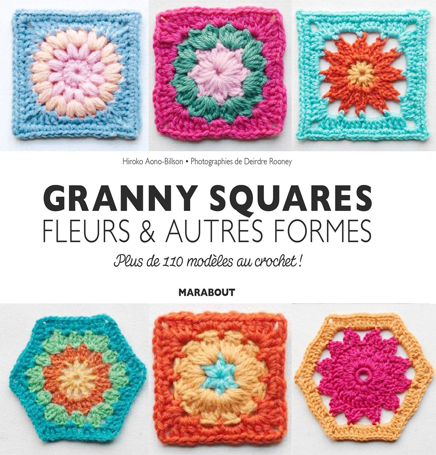 Grannys squares, fleurs et autres formes: Plus de 110 modèles au crochet ! Books