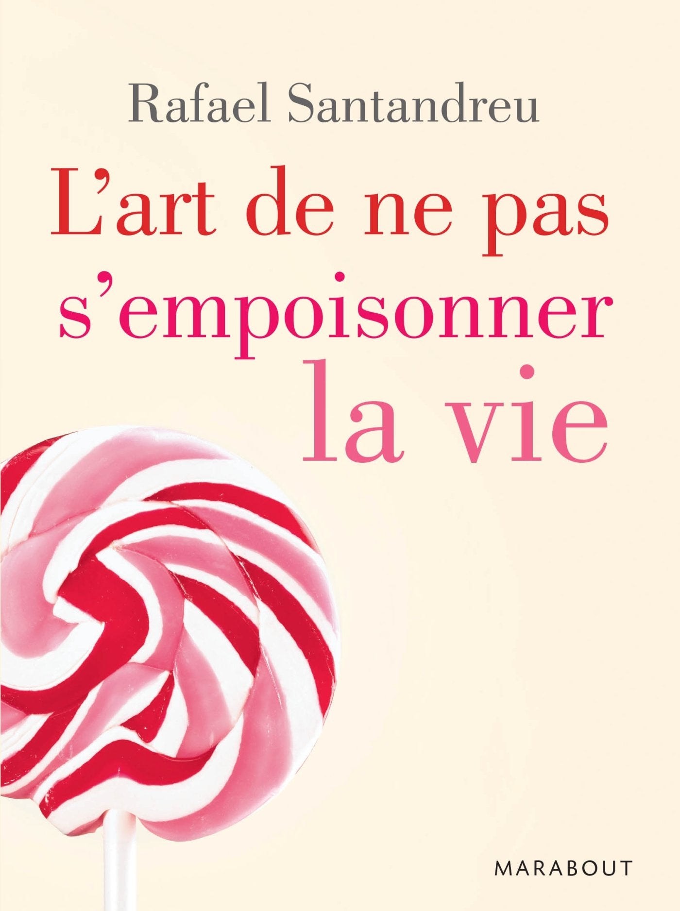 L'art de ne pas s'empoisonner la vie book
